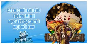 Cách Chơi Bài Cào Thông Minh - Mẹo Vét Sạch Túi Mọi Đối Thủ