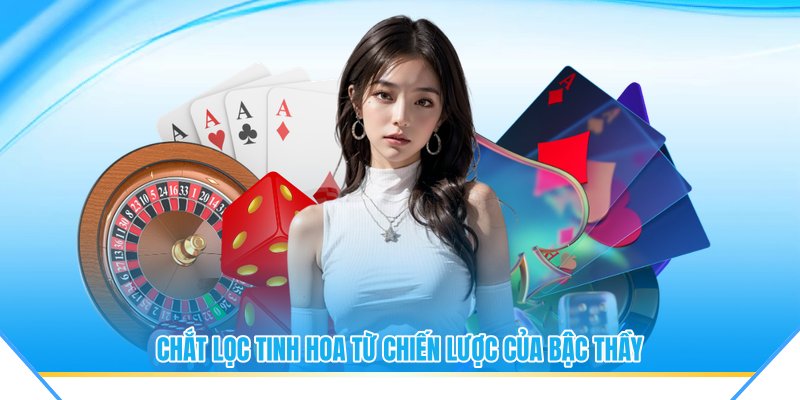Chắt lọc tinh hoa từ chiến lược của bậc thầy