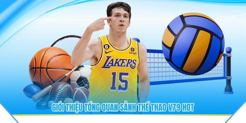 Giới thiệu tổng quan sảnh Thể thao V79 hot