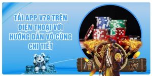 Tải App V79 Trên Điện Thoại Với Hướng Dẫn Vô Cùng Chi Tiết